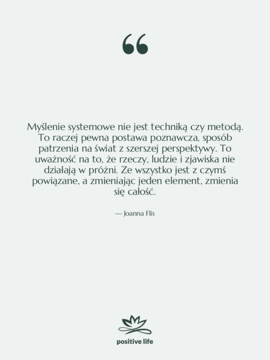 Cytat: Joanna Flis - Myślenie systemowe nie jest techniką&hellip;