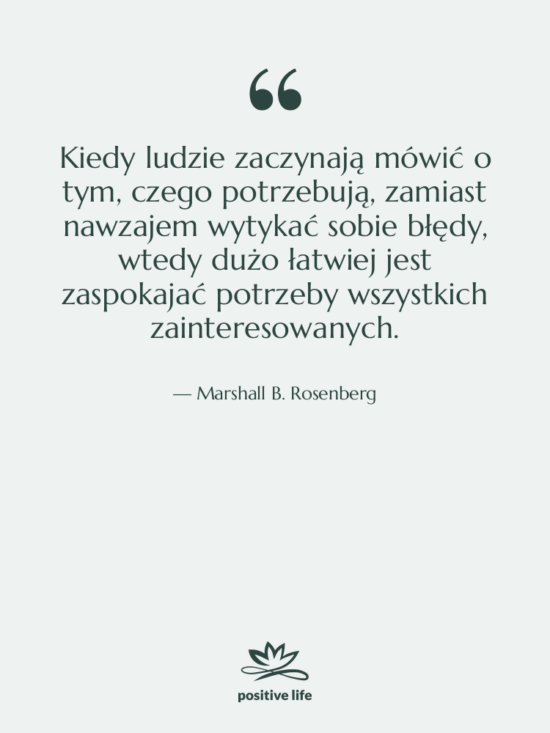Cytat: Marshall B. Rosenberg - Kiedy ludzie zaczynają mówić o&hellip;