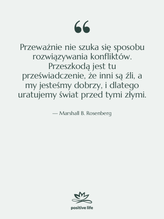 Cytat: Marshall B. Rosenberg - Przeważnie nie szuka się sposobu&hellip;